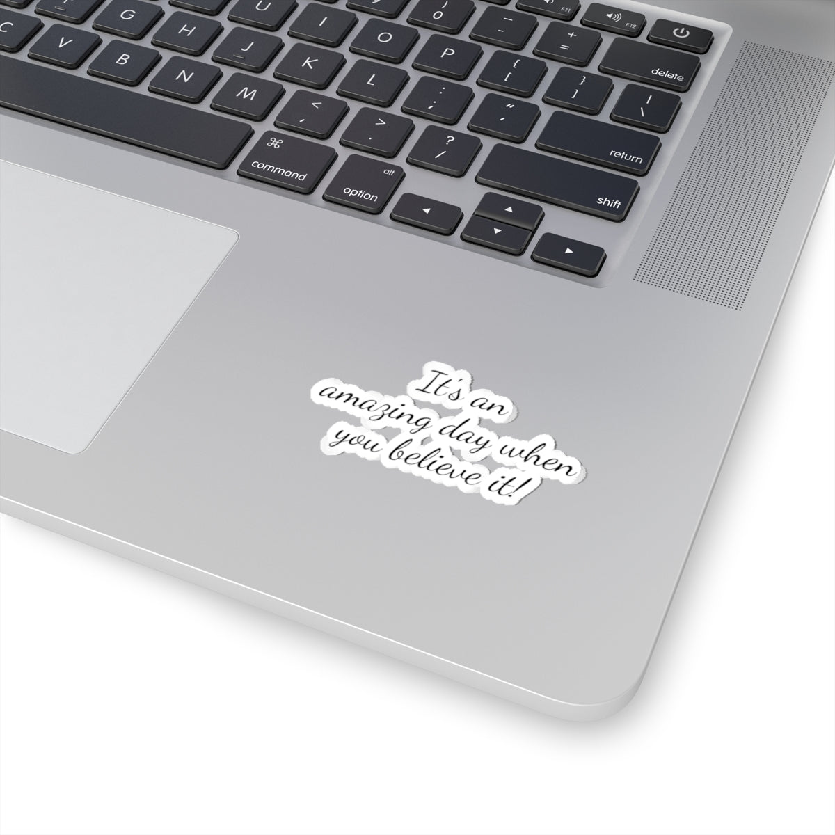 Inspirational Kiss-Cut Stickers - "It's an Amazing Day When You Believe It!" - Motivational Décor for Laptops, Journals, and More