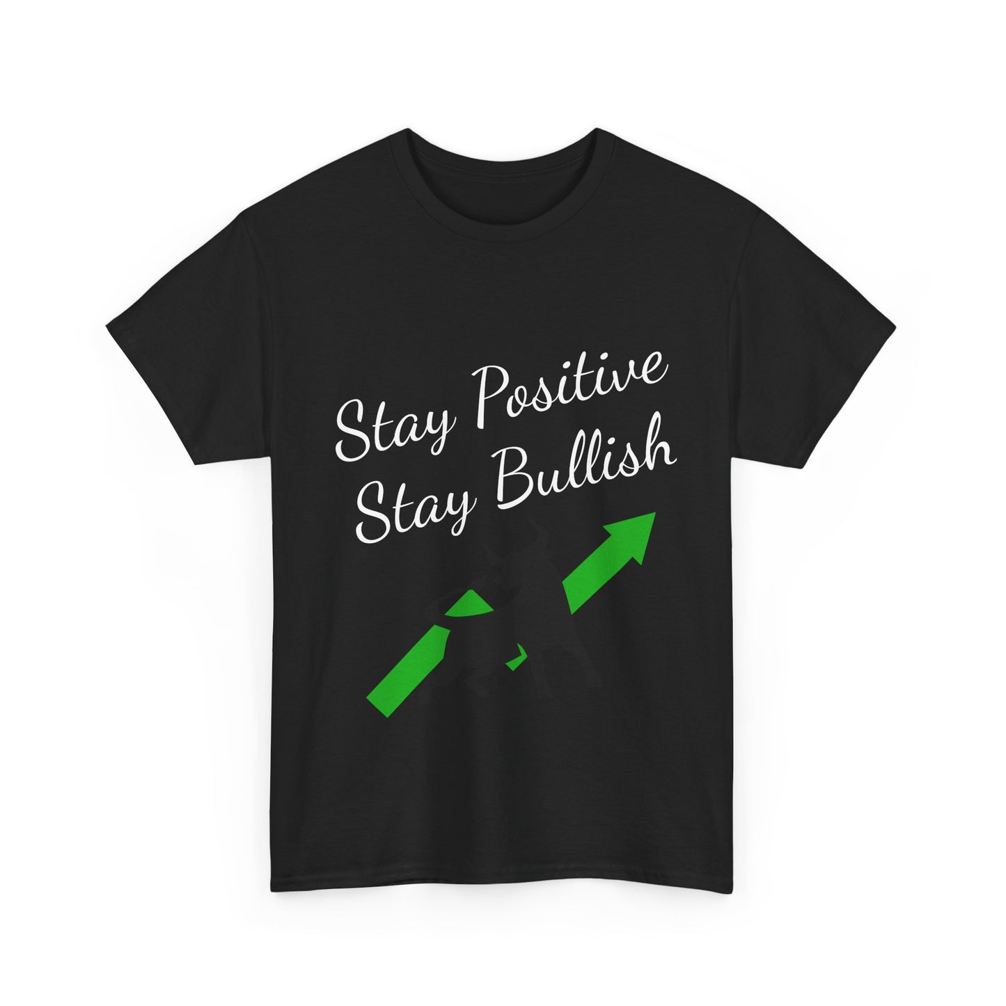 Stay Positive Stay Bullish T-Shirt