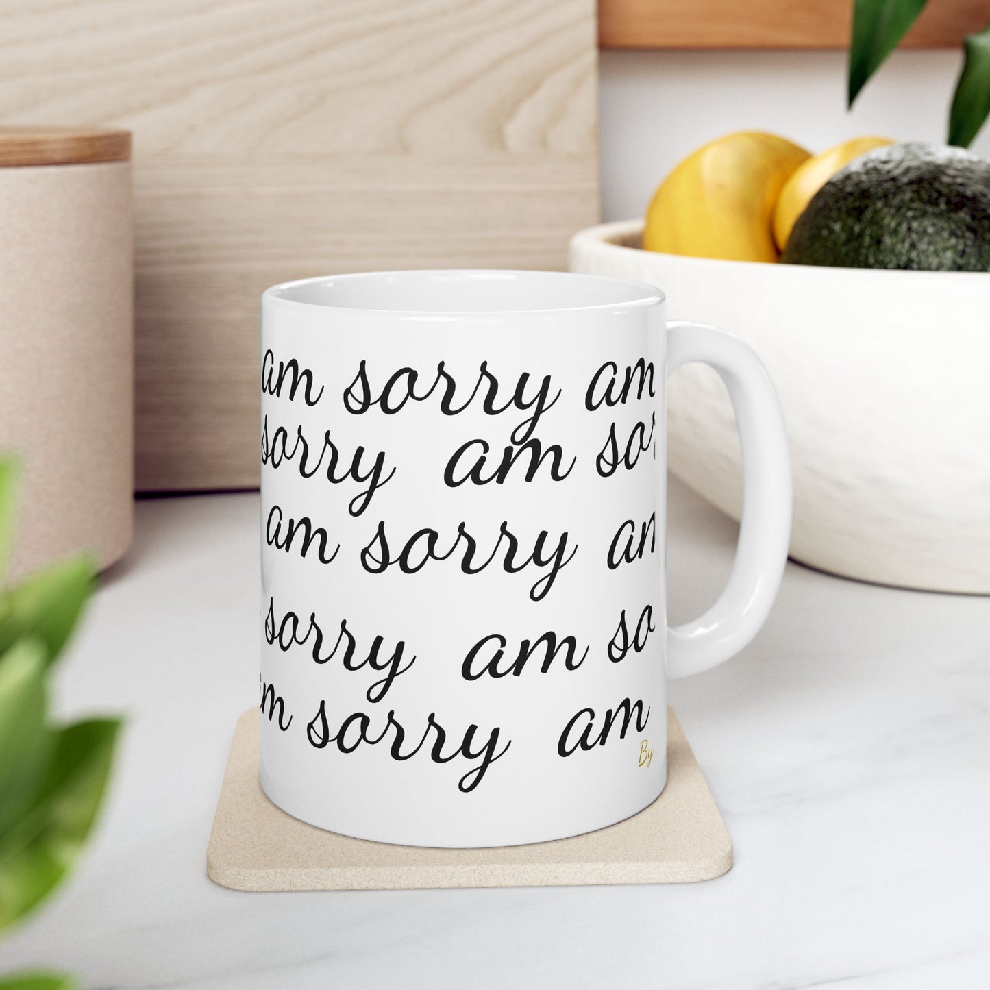 “Am Sorry” Mug – Funny Apology Gift | Ceramic Mug by Druvs