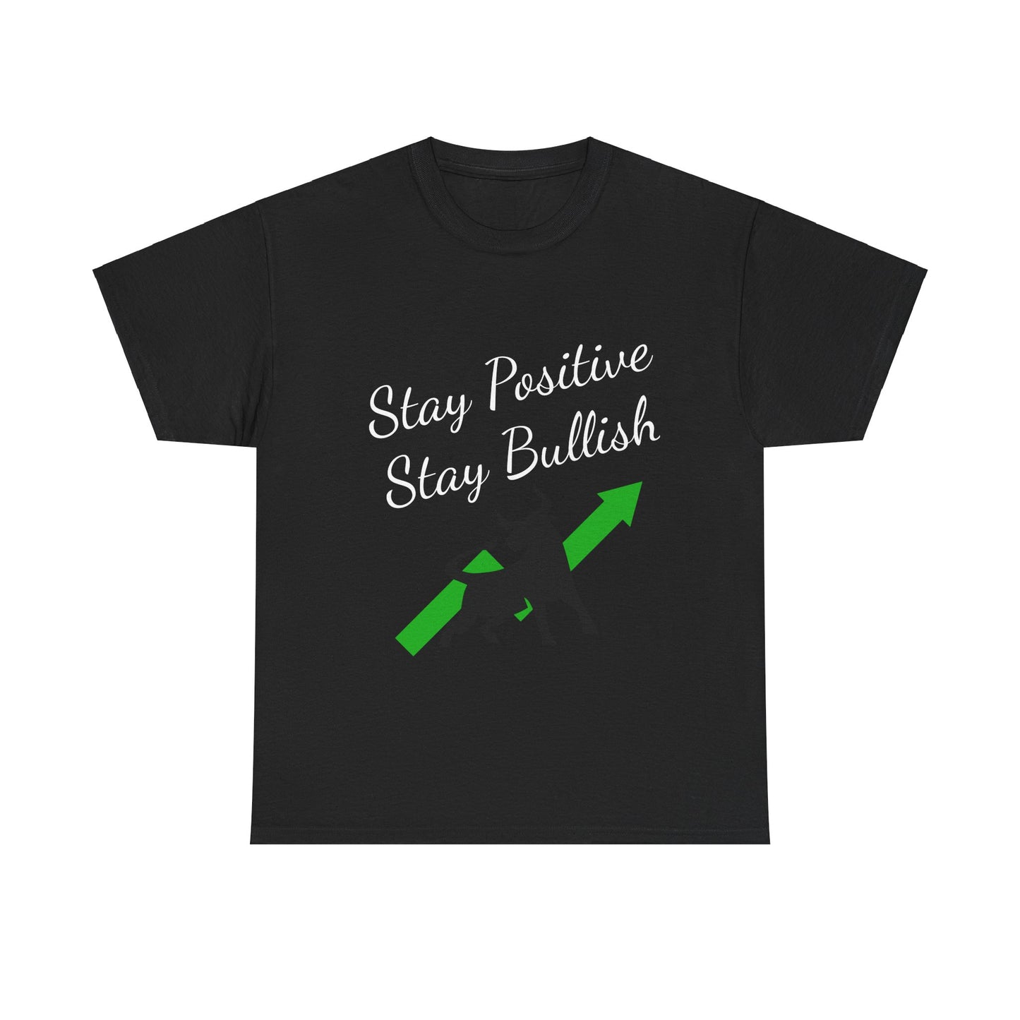 Stay Positive Stay Bullish T-Shirt