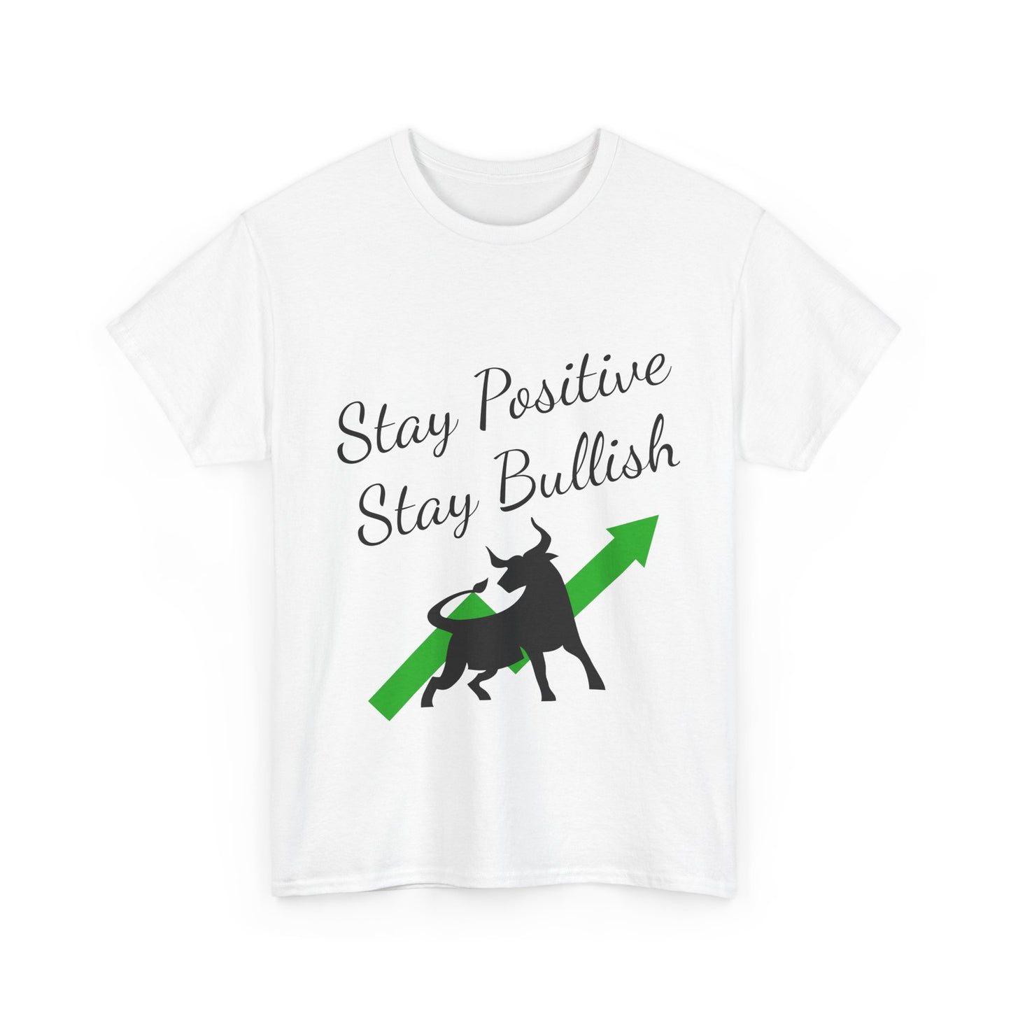 Stay Positive Stay Bullish T-Shirt