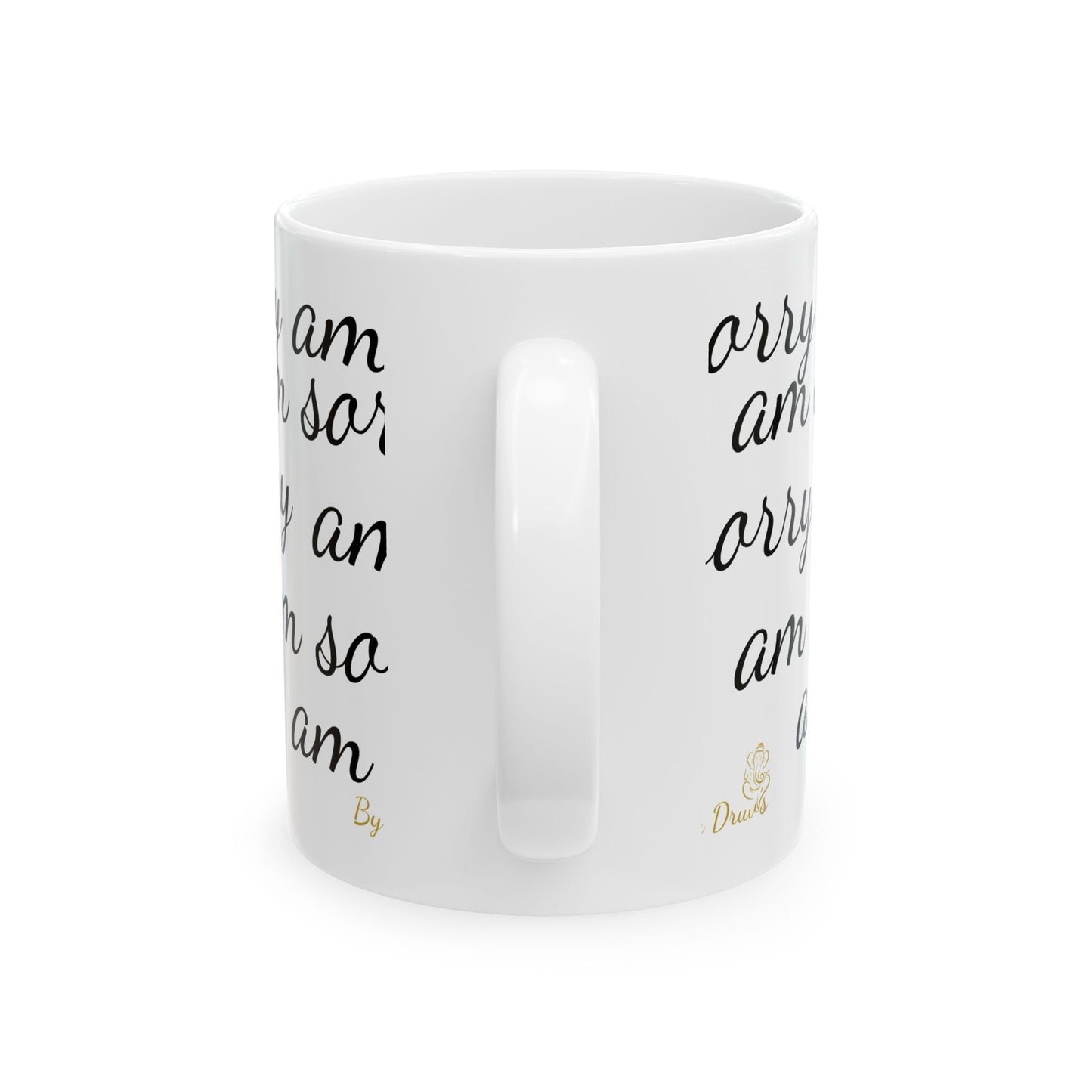 “Am Sorry” Mug – Funny Apology Gift | Ceramic Mug by Druvs