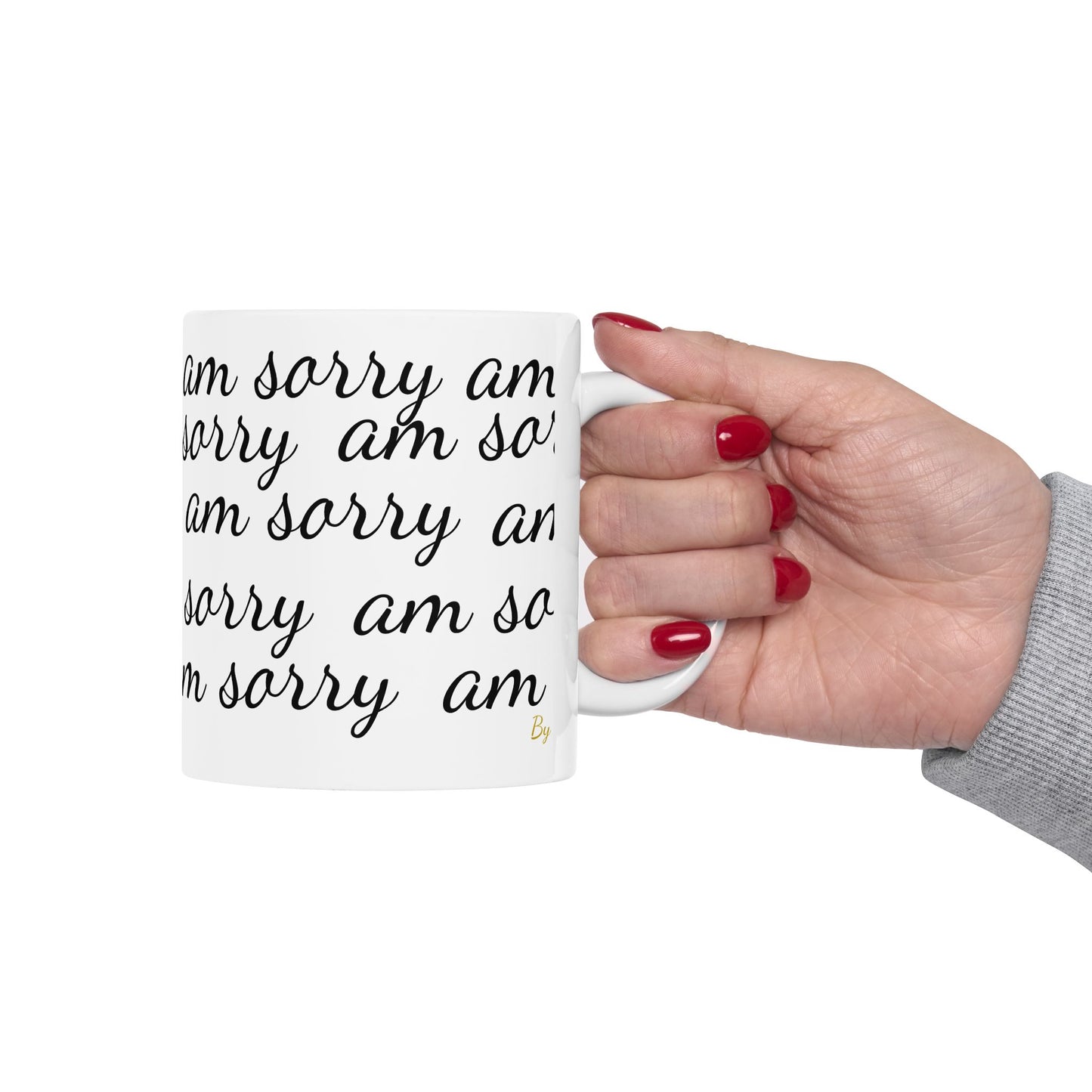 “Am Sorry” Mug – Funny Apology Gift | Ceramic Mug by Druvs