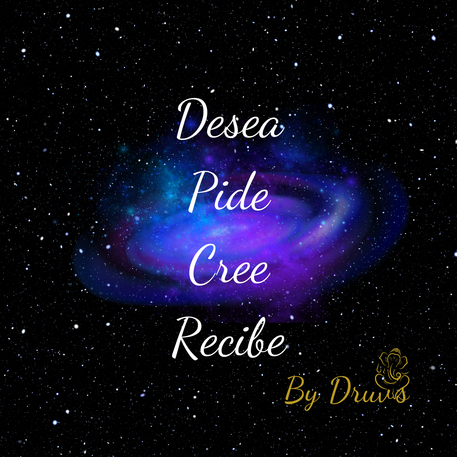 Desea, Pide, Cree, Recibe