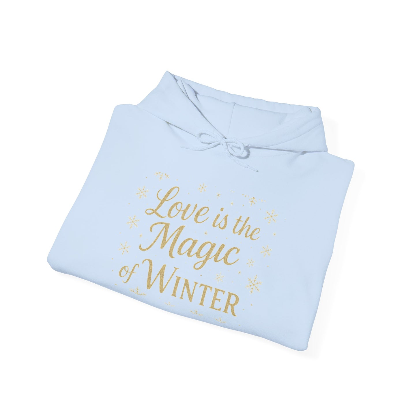 Love is the Magic of Winter Hoodie – Cozy Unisex Sweatshirt for the Season