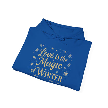 Love is the Magic of Winter Hoodie – Cozy Unisex Sweatshirt for the Season