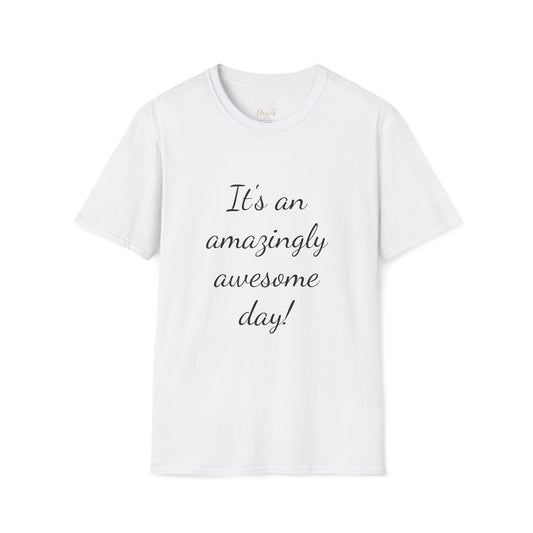 Awesome Day Unisex T-Shirt - Inspirational