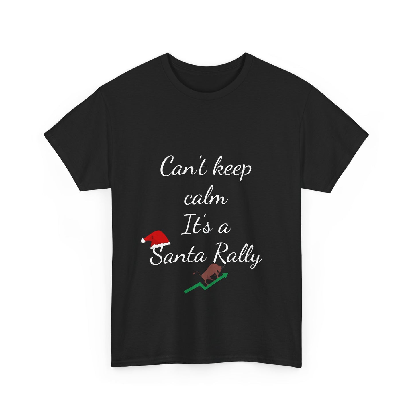 Unisex Tee Cant Keep Calm Santa Rally, stock market, bullish