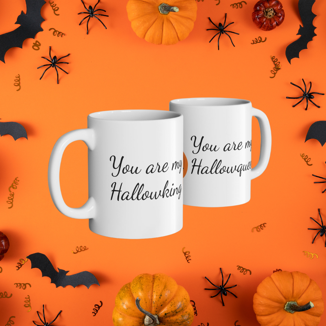 Halloween Coffee Mug, You are my Hallowking, You are my Hallowqueen, Special gift, Gift Idea for loved one, Valentines Day, Holiday Season