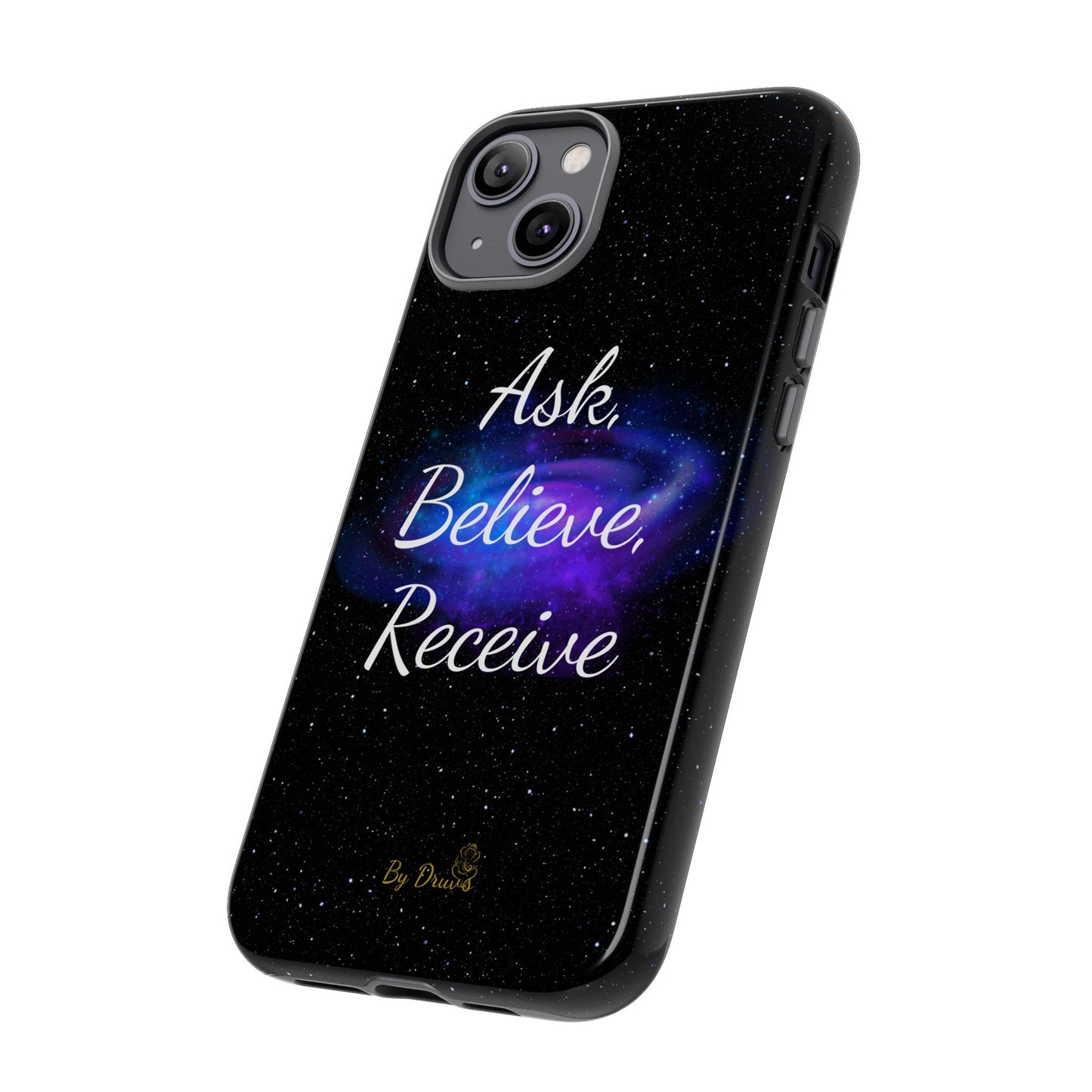 Phone Case - Ask, Believe, Receive, Law of Attraction, Positive Thinking,  iPhone, Samsung, Google Pixel, iPhone 16