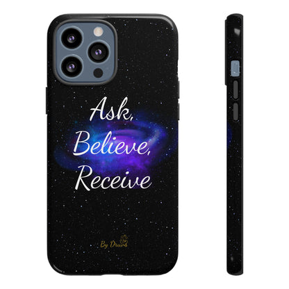 Phone Case - Ask, Believe, Receive, Law of Attraction, Positive Thinking,  iPhone, Samsung, Google Pixel, iPhone 16