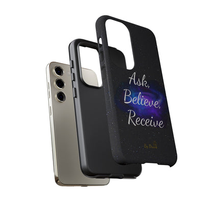 Phone Case - Ask, Believe, Receive, Law of Attraction, Positive Thinking,  iPhone, Samsung, Google Pixel, iPhone 16