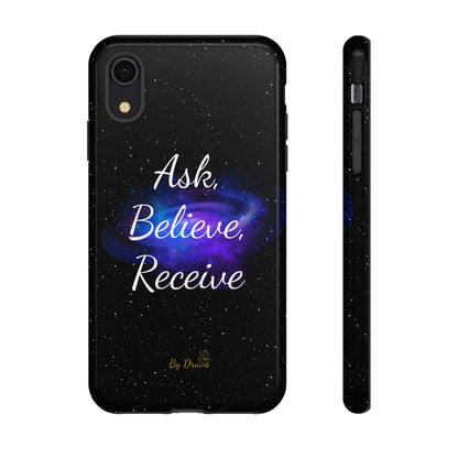 Phone Case - Ask, Believe, Receive, Law of Attraction, Positive Thinking,  iPhone, Samsung, Google Pixel, iPhone 16