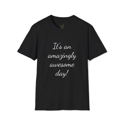 Awesome Day Unisex T-Shirt - Inspirational