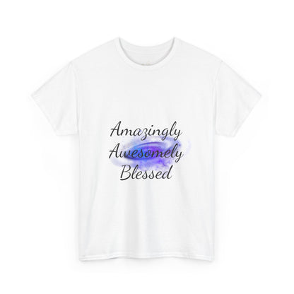 Amazingly Awesomely Blessed T-shirt - Inspirational T-shirt, Holiday Gift