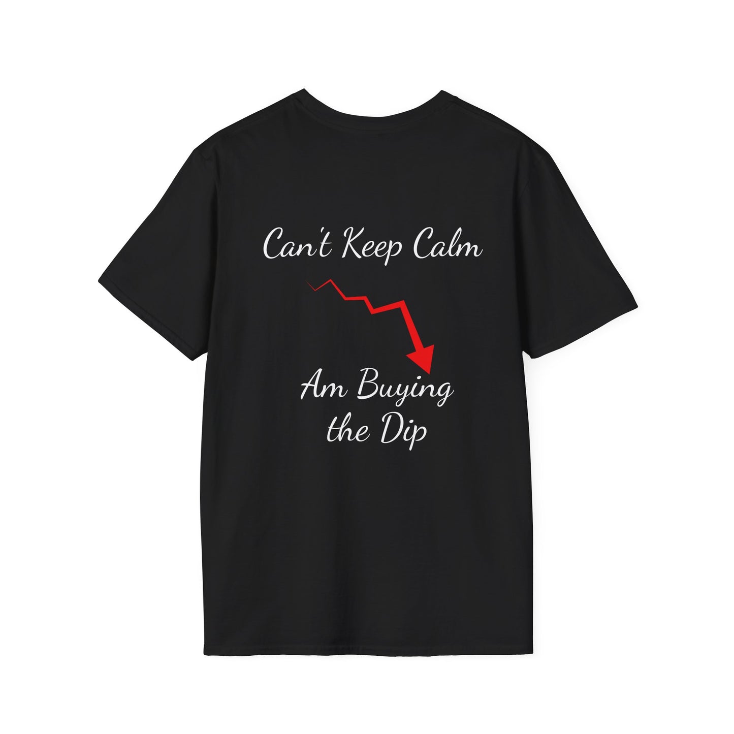 Bitcoin/Stock Investor Unisex Softstyle T-Shirt - Cant Keep calm am buying the dip