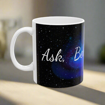 Ask, Believe, Receive Mug, (11oz, 15oz) Law of Attraction, Coffee Mug, Tea Mug