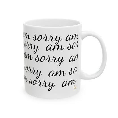 “Am Sorry” Mug – Funny Apology Gift | Ceramic Mug by Druvs