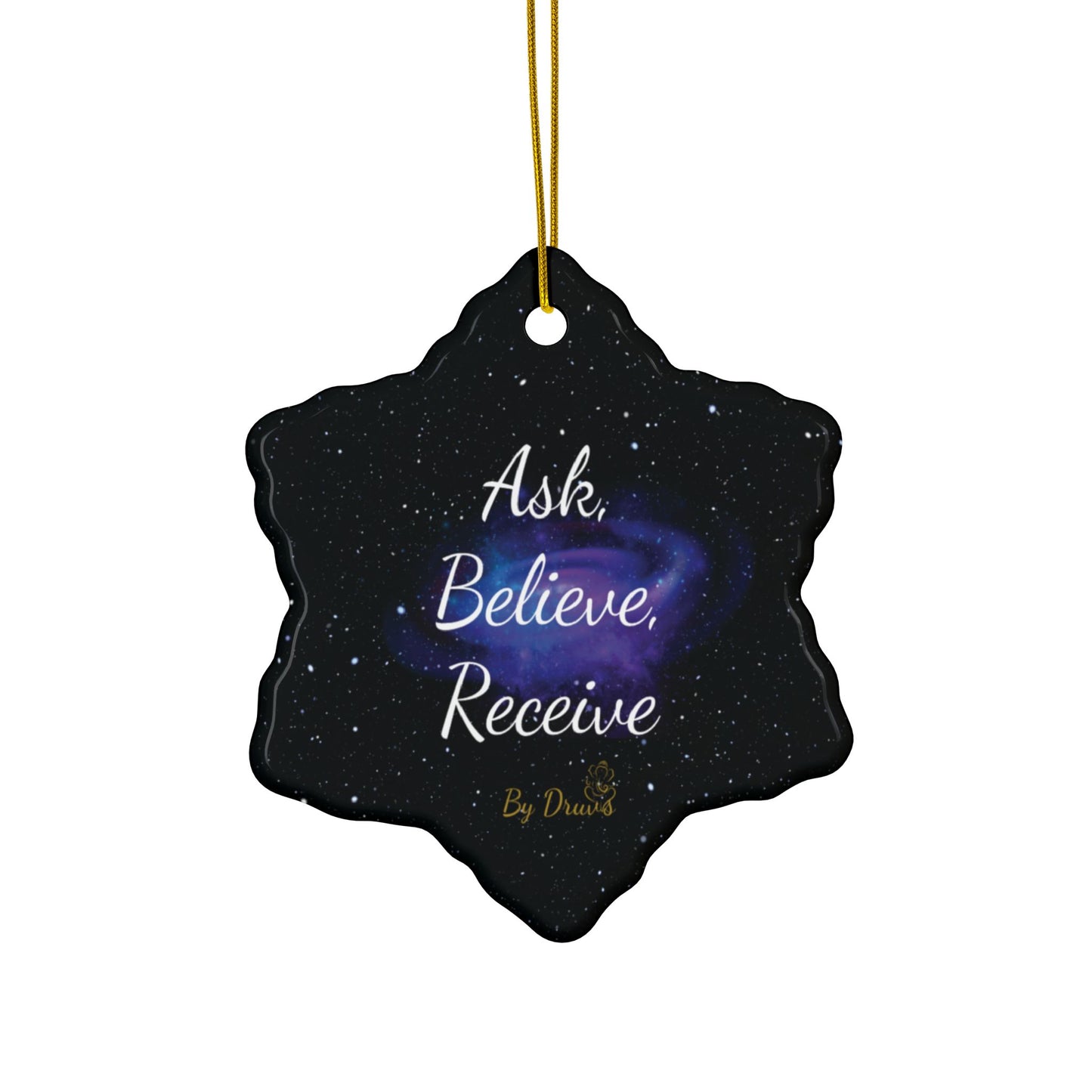 Ask Believe Receive. Ceramic Ornament – Cosmic Law of Attraction Holiday Decor
