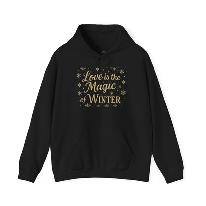Love is the Magic of Winter Hoodie – Cozy Unisex Sweatshirt for the Season