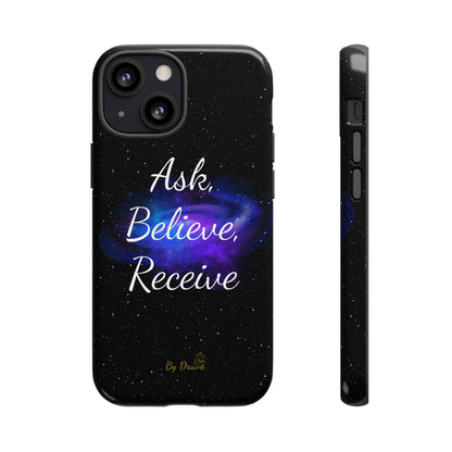 Phone Case - Ask, Believe, Receive, Law of Attraction, Positive Thinking,  iPhone, Samsung, Google Pixel, iPhone 16