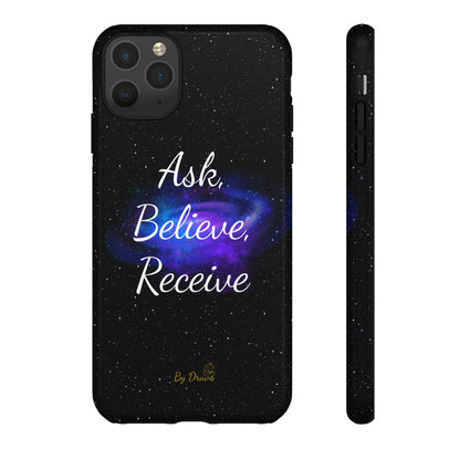 Phone Case - Ask, Believe, Receive, Law of Attraction, Positive Thinking,  iPhone, Samsung, Google Pixel, iPhone 16