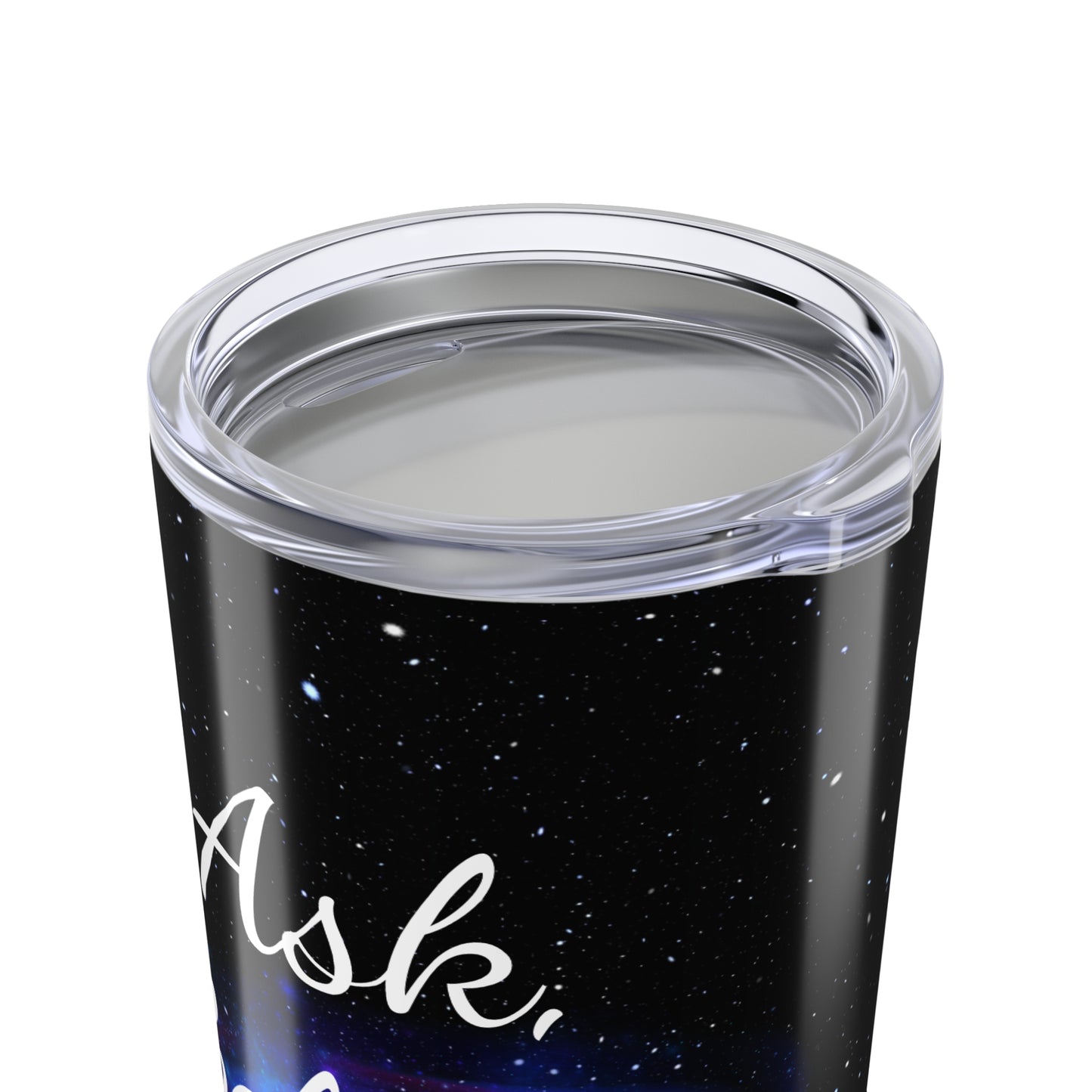 Ask Believe Receive Tumbler, Motivational Tumbler