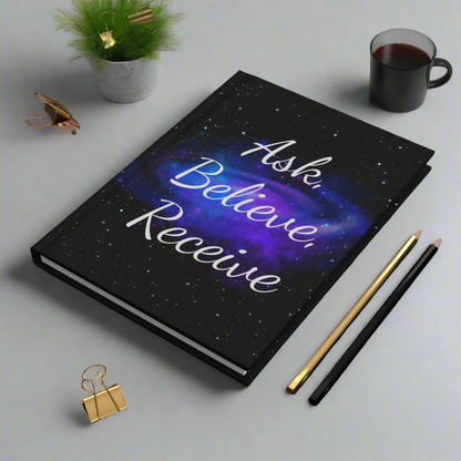 Hardcover Journal - Ask, Believe, Receive, Law of Attraction, Positive Mindset