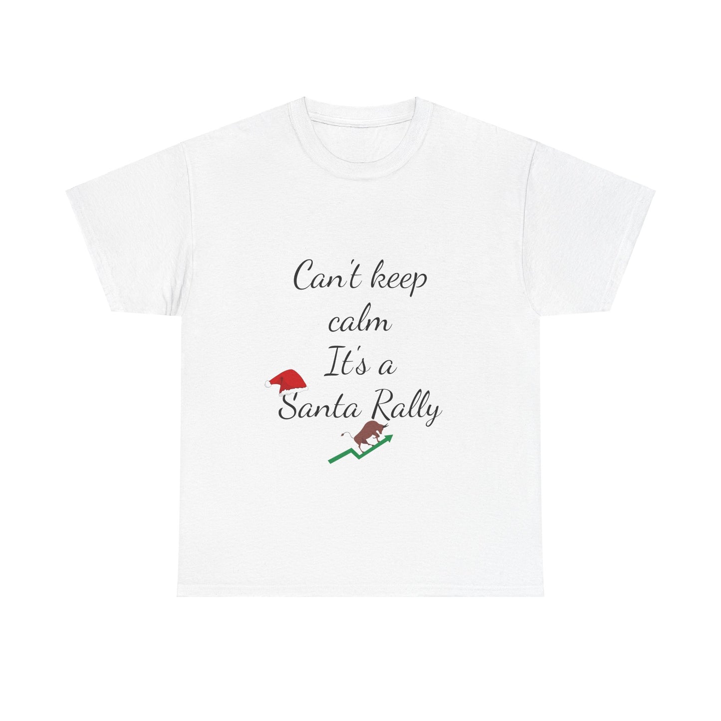 Unisex Tee Cant Keep Calm Santa Rally, stock market, bullish