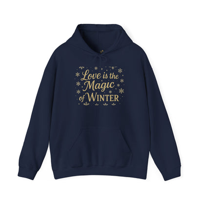 Love is the Magic of Winter Hoodie – Cozy Unisex Sweatshirt for the Season