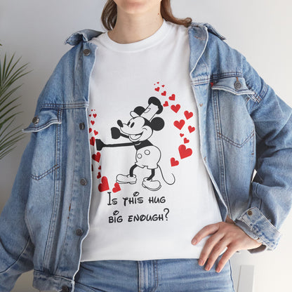 Valentines Is This Hug Big Enough? Tshirt