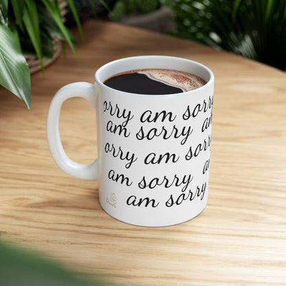“Am Sorry” Mug – Funny Apology Gift | Ceramic Mug by Druvs