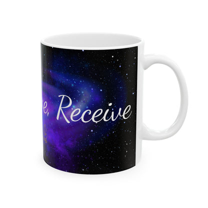 Ask, Believe, Receive Mug, (11oz, 15oz) Law of Attraction, Coffee Mug, Tea Mug