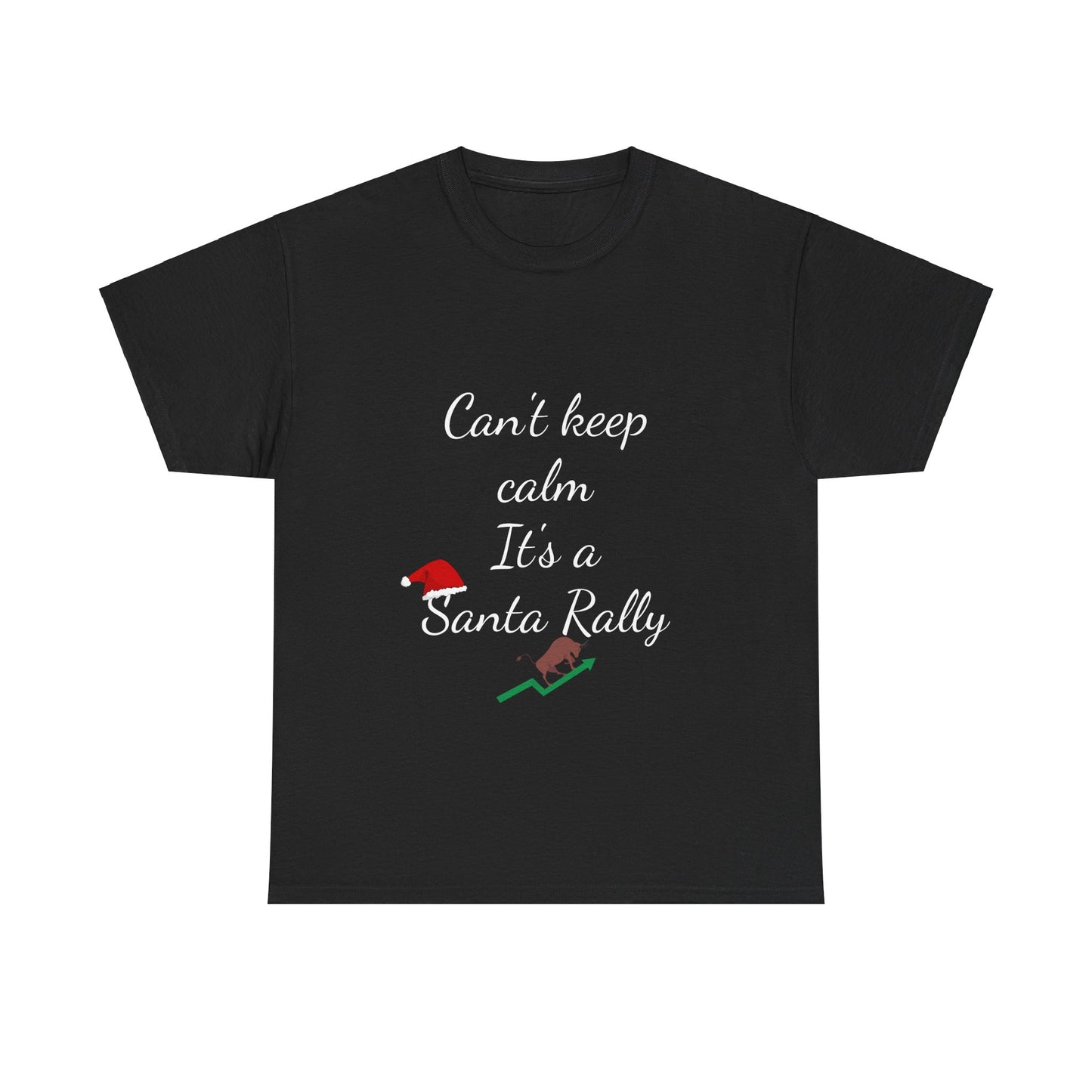 Unisex Tee Cant Keep Calm Santa Rally, stock market, bullish