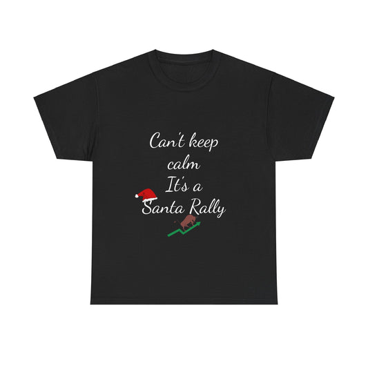 Unisex Tee Cant Keep Calm Santa Rally, stock market, bullish