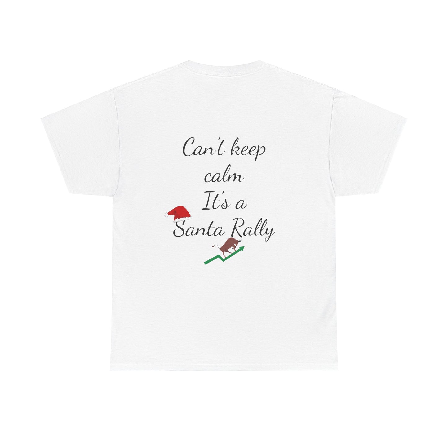 Unisex Tee Cant Keep Calm Santa Rally, stock market, bullish