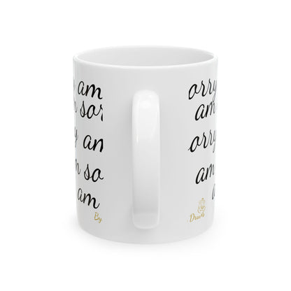 “Am Sorry” Mug – Funny Apology Gift | Ceramic Mug by Druvs