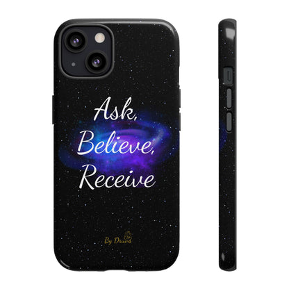 Phone Case - Ask, Believe, Receive, Law of Attraction, Positive Thinking,  iPhone, Samsung, Google Pixel, iPhone 16