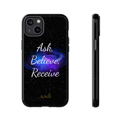 Phone Case - Ask, Believe, Receive, Law of Attraction, Positive Thinking,  iPhone, Samsung, Google Pixel, iPhone 16