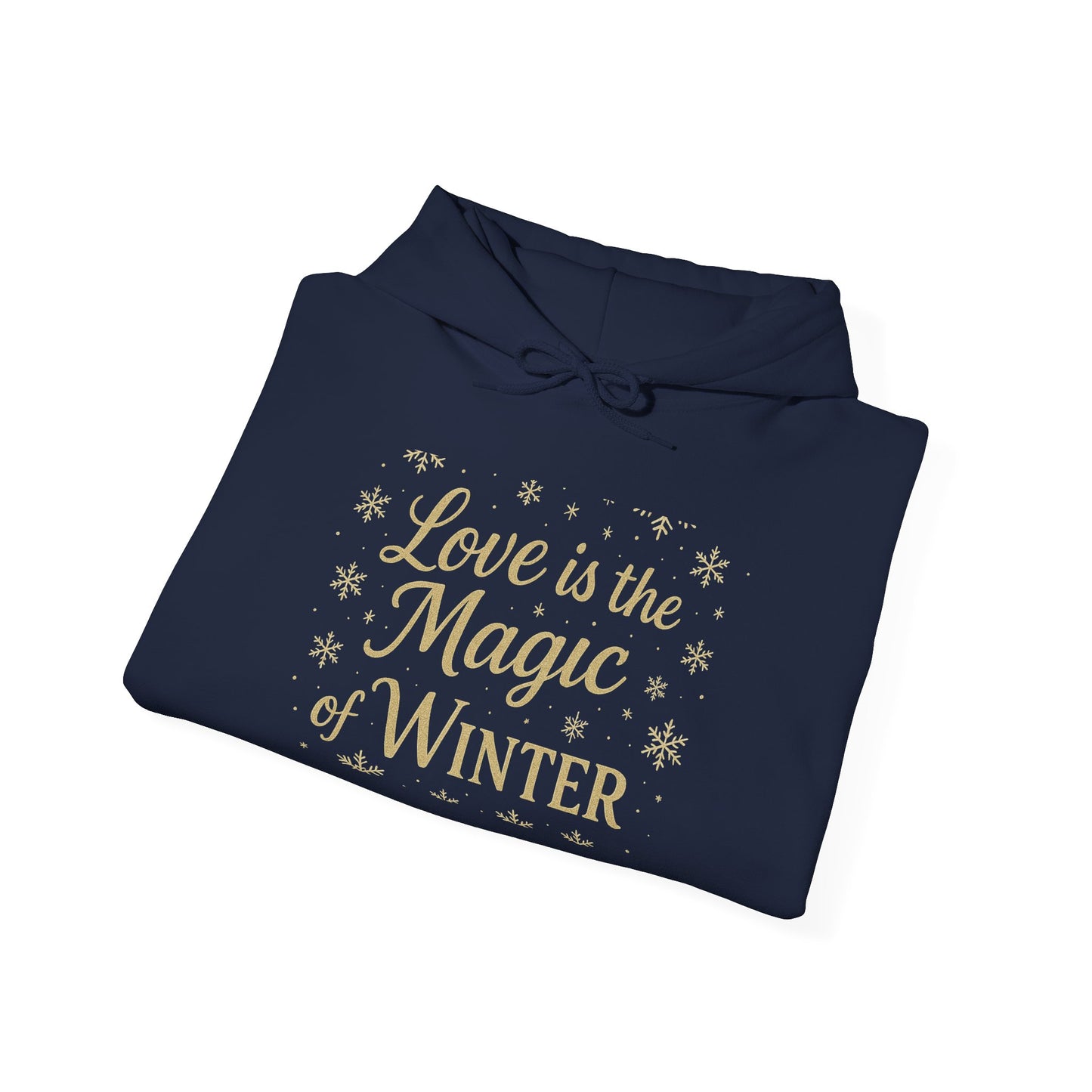 Love is the Magic of Winter Hoodie – Cozy Unisex Sweatshirt for the Season