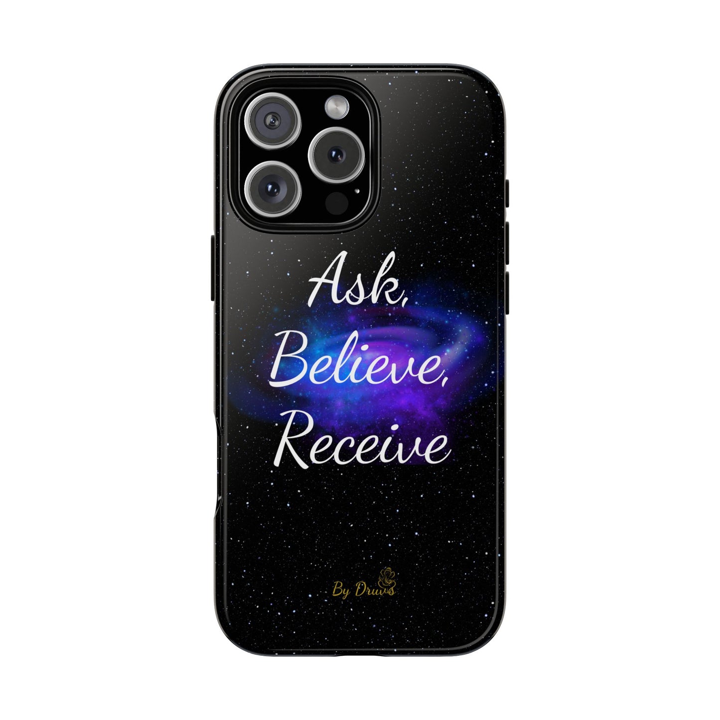 Phone Case - Ask, Believe, Receive, Law of Attraction, Positive Thinking,  iPhone, Samsung, Google Pixel, iPhone 16