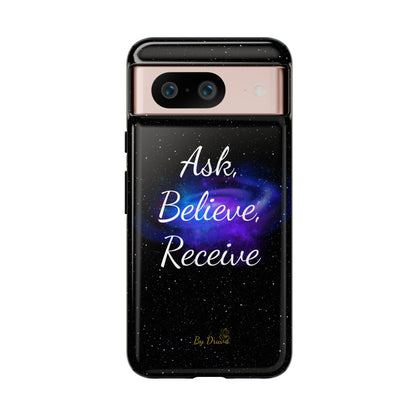 Phone Case - Ask, Believe, Receive, Law of Attraction, Positive Thinking,  iPhone, Samsung, Google Pixel, iPhone 16