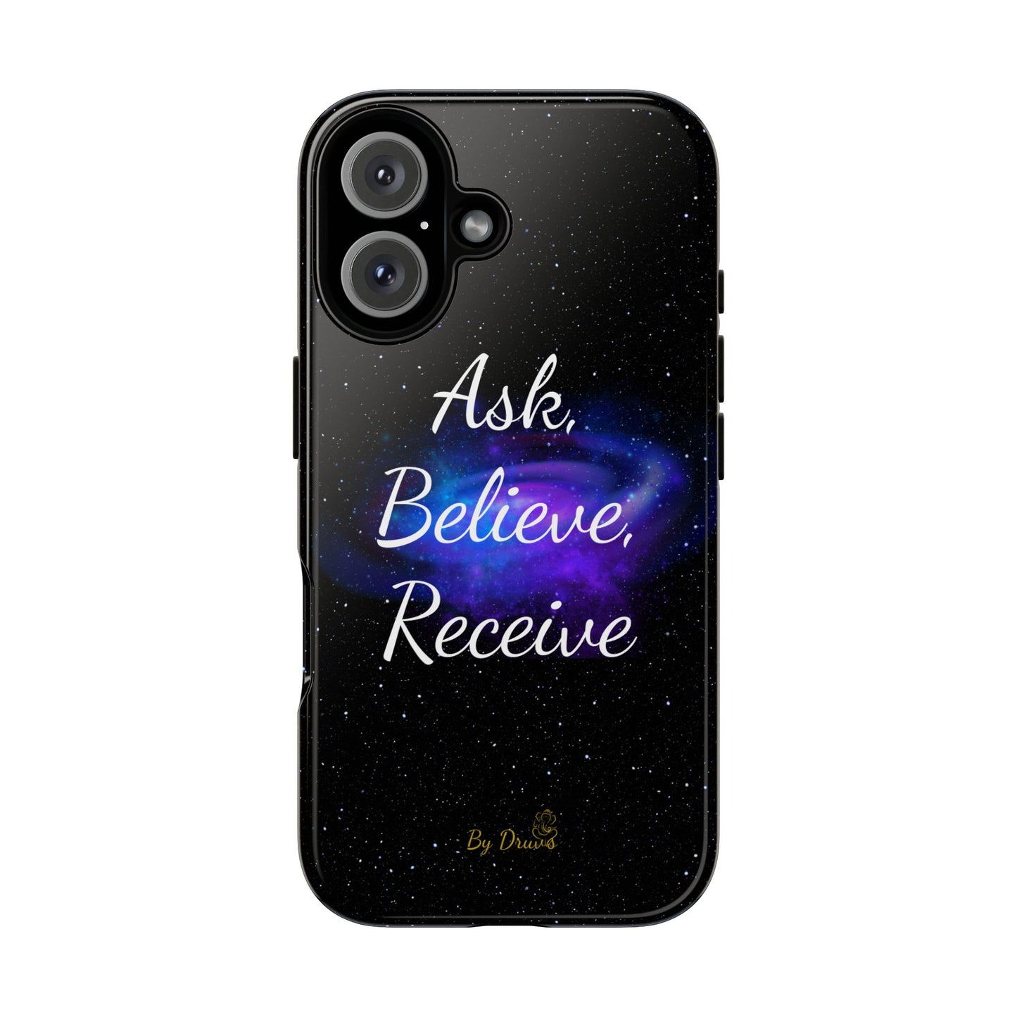 Phone Case - Ask, Believe, Receive, Law of Attraction, Positive Thinking,  iPhone, Samsung, Google Pixel, iPhone 16