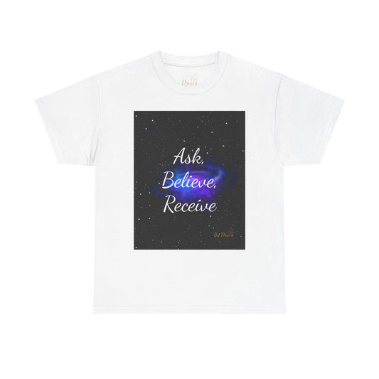 Ask. Believe. Receive. Unisex T-Shirt – Spiritual Manifestation Tee by Druvs