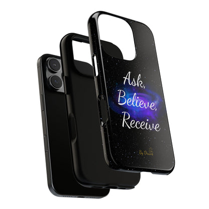 Phone Case - Ask, Believe, Receive, Law of Attraction, Positive Thinking,  iPhone, Samsung, Google Pixel, iPhone 16