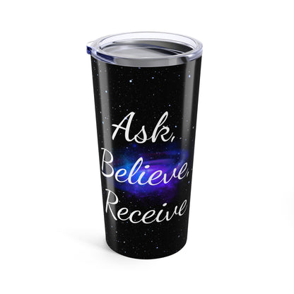 Ask Believe Receive Tumbler, Motivational Tumbler