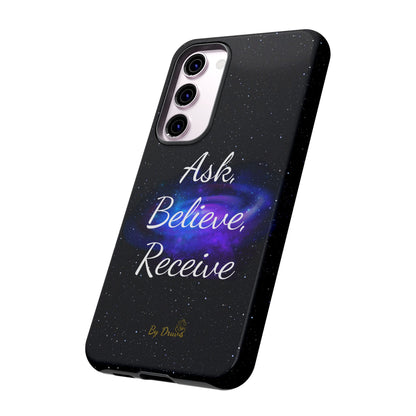 Phone Case - Ask, Believe, Receive, Law of Attraction, Positive Thinking,  iPhone, Samsung, Google Pixel, iPhone 16