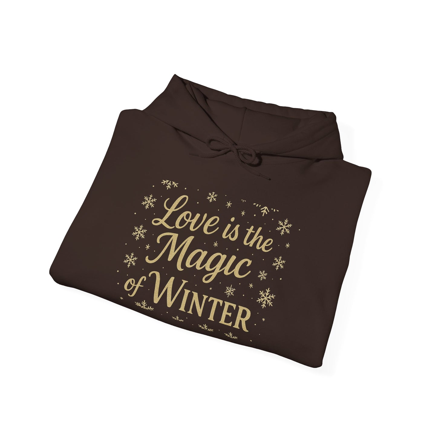 Love is the Magic of Winter Hoodie – Cozy Unisex Sweatshirt for the Season
