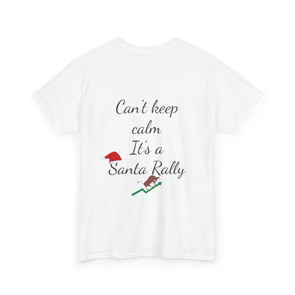 Unisex Tee Cant Keep Calm Santa Rally, stock market, bullish