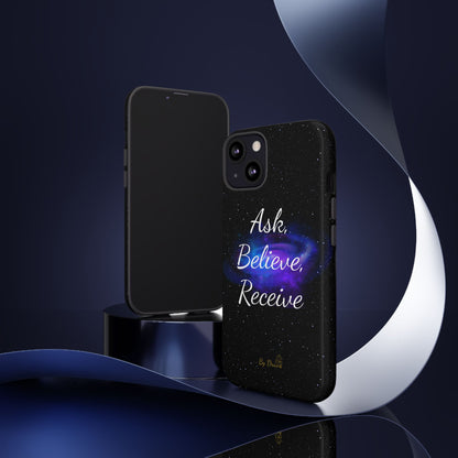 Phone Case - Ask, Believe, Receive, Law of Attraction, Positive Thinking,  iPhone, Samsung, Google Pixel, iPhone 16